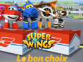 Spiel Super Wings: Le bon choix