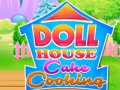 Spiel Doll House Cake Cooking