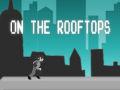 Spiel On the rooftops