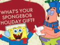 Spiel What's your spongebob holiday gift?