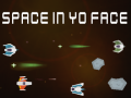Spiel Space In Yo Face