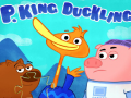 Spiel P. King Duckling