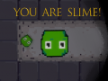 Spiel You are Slime!