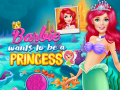 Spiel Barbie Wants To Be A Princess