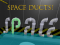 Spiel Space Ducts!