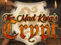Spiel The Mad King`s Crypt