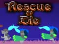 Spiel Rescue or Die