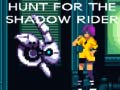Spiel Hunt for the Shadow Rider