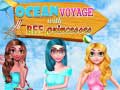 Spiel Ocean Voyage With BFF Princess
