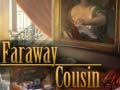 Spiel Faraway Cousin