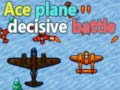 Spiel Ace plane decisive battle