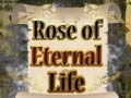 Spiel Rose of Eternal Life