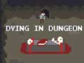 Spiel Dying in Dungeon