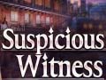 Spiel Suspicious Witness