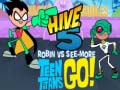 Spiel Teen Titans Go! HIVE 5 Robin vs See-More