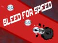Spiel Bleed for Speed