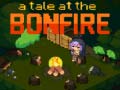 Spiel A Tale at the Bonfire