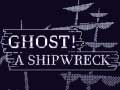 Spiel Ghost! a shipwreck