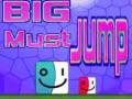 Spiel Big Must Jump