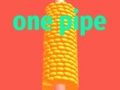 Spiel One Pipe