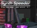 Spiel Synth Speeder