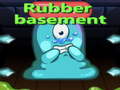 Spiel Rubber Basement