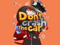 Spiel Don't Crash the Car