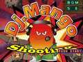 Spiel Dj. Mango Shooting