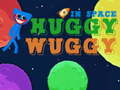 Spiel Huggy Wuggy in space