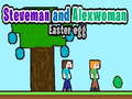Spiel Steveman and Alexwoman: Easter Egg