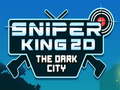 Spiel Sniper King 2D The Dark City