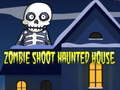 Spiel Zombie Shoot Haunted House