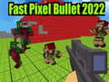 Spiel Fast Pixel Bullet 2022