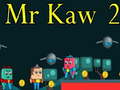 Spiel Mr Kaw 2