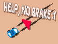 Spiel Help, No Brake :(