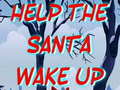 Spiel Help The Santa Wake Up 