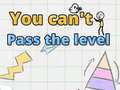 Spiel You can't pass level