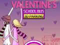 Spiel Valentine's School Bus 3D Parking