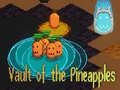Spiel Vault of the Pineapples
