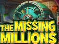 Spiel The Missing Millions