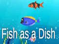 Spiel Fish as a Dish