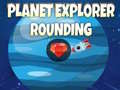 Spiel Planet Explorer Rounding
