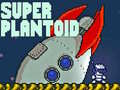 Spiel Super Plantoid
