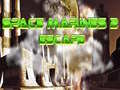 Spiel Space Marines Escape 2