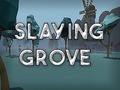 Spiel Slaying Grove