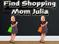 Spiel Find Shopping Mom Julia