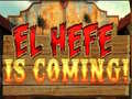 Spiel El Hefe is Coming