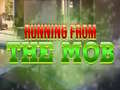 Spiel Running from the Mob