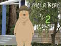 Spiel I Met a Bear 2