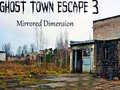 Spiel Ghost Town Escape 3 Mirrored Dimension